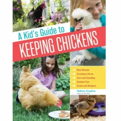 Storey Publishing A Kid's Guide to Keeping Chickens : Best Breeds, Creating a Home, Care and Handling, Outdoor Fun, Crafts and Treats 622418 - Books and Magazines