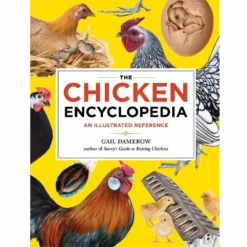 Storey Publishing The Chicken Encyclopedia : An Illustrated Reference 62561 - Books and Magazines